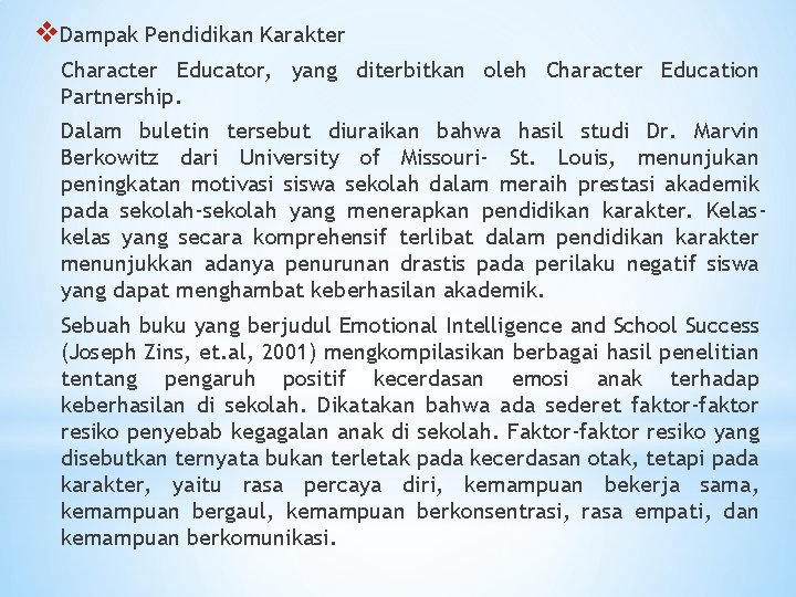 v. Dampak Pendidikan Karakter Character Educator, yang diterbitkan oleh Character Education Partnership. Dalam buletin