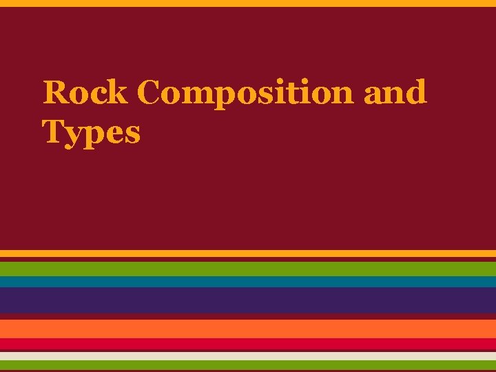 Rock Composition and Types 