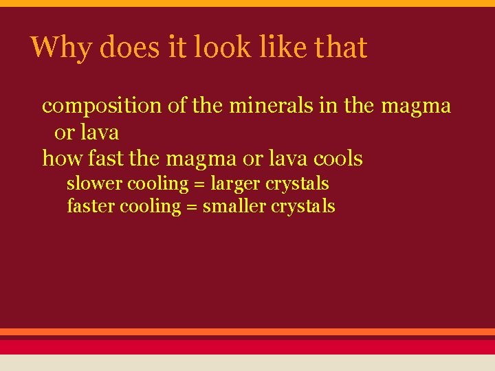 Why does it look like that composition of the minerals in the magma or