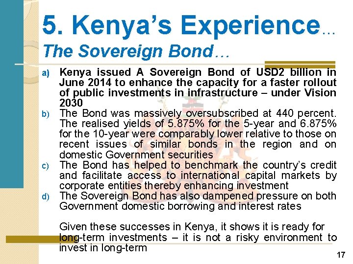 5. Kenya’s Experience… The Sovereign Bond… Kenya issued A Sovereign Bond of USD 2