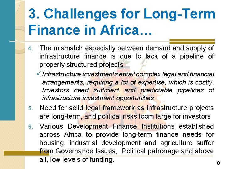 3. Challenges for Long-Term Finance in Africa… The mismatch especially between demand supply of