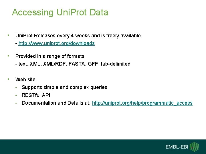 Accessing Uni. Prot Data • Uni. Prot Releases every 4 weeks and is freely