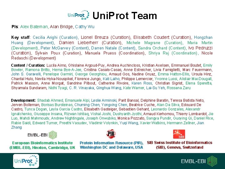  Uni. Prot Team PIs: Alex Bateman, Alan Bridge, Cathy Wu Key staff: Cecilia