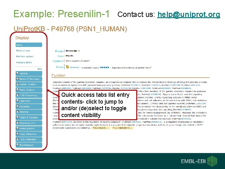 Example: Presenilin-1 Contact us: help@uniprot. org Quick access tabs list entry contents- click to