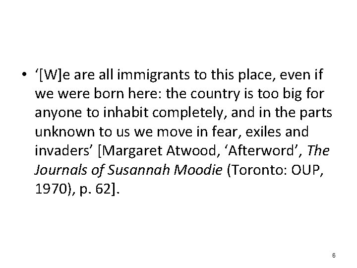  • ‘[W]e are all immigrants to this place, even if we were born