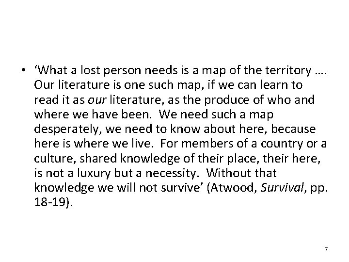  • ‘What a lost person needs is a map of the territory ….