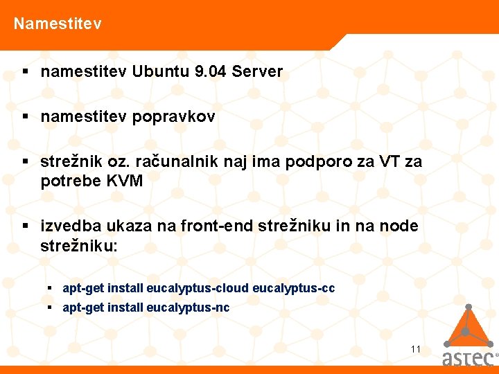 Namestitev § namestitev Ubuntu 9. 04 Server § namestitev popravkov § strežnik oz. računalnik