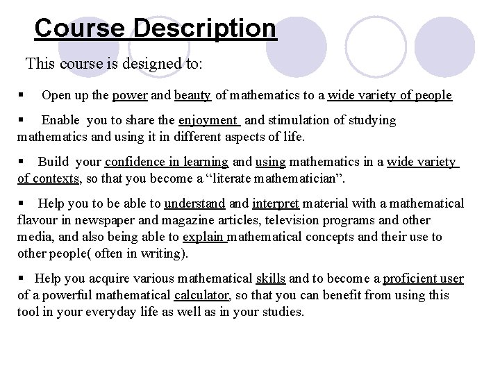 Course Description This course is designed to: § Open up the power and beauty