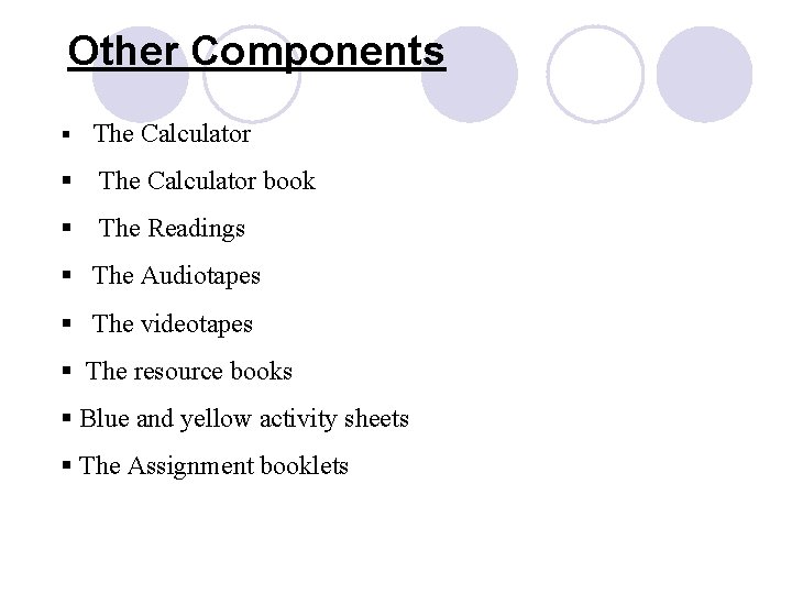 Other Components § The Calculator book § The Readings § The Audiotapes § The