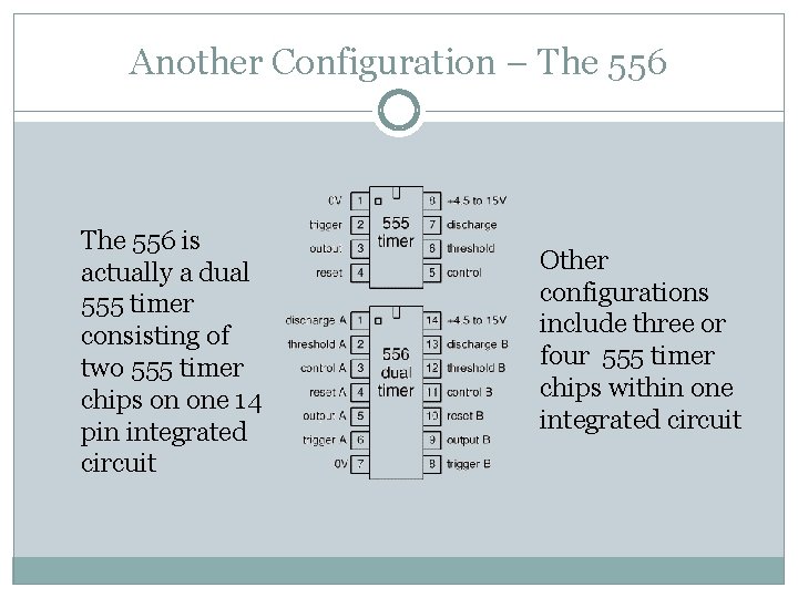 Another Configuration – The 556 is actually a dual 555 timer consisting of two