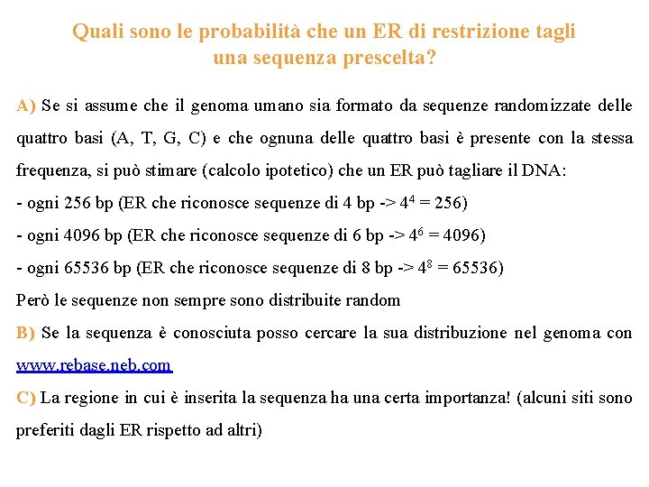 Quali sono le probabilità che un ER di restrizione tagli una sequenza prescelta? A)