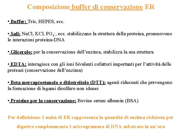 Composizione buffer di conservazione ER • Buffer: Tris, HEPES, ecc. • Sali: Na. Cl,