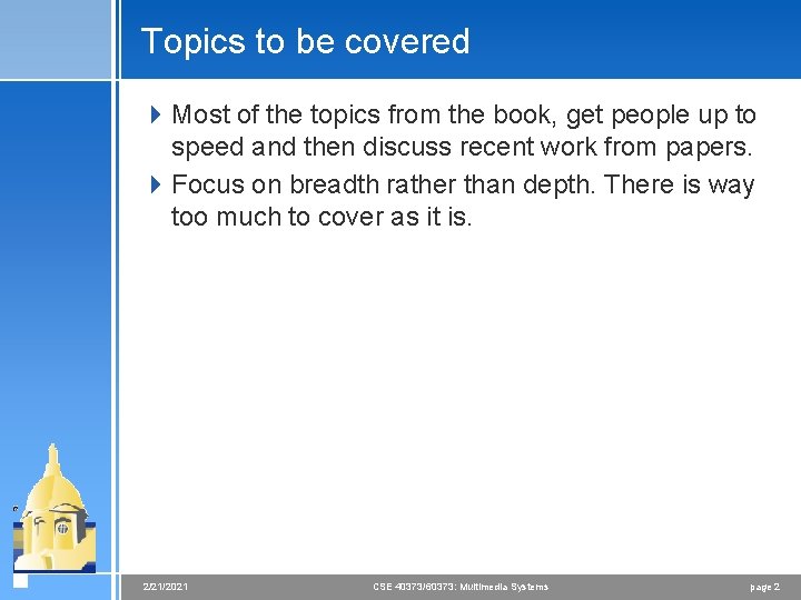 Topics to be covered 4 Most of the topics from the book, get people