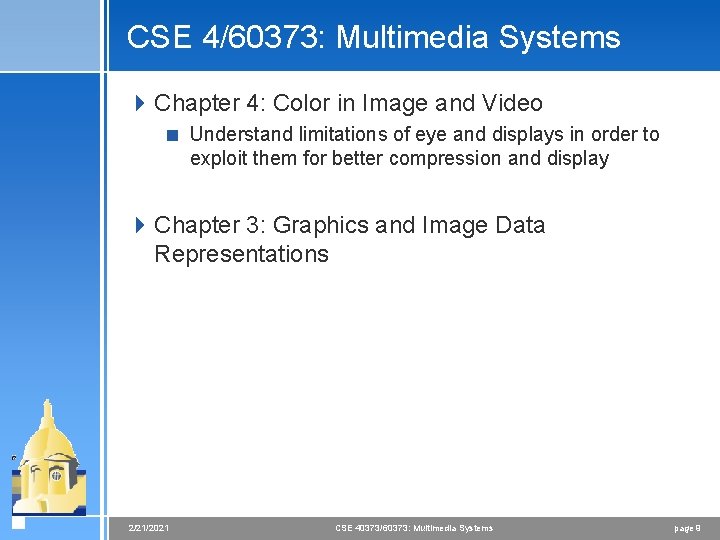 CSE 4/60373: Multimedia Systems 4 Chapter 4: Color in Image and Video < Understand