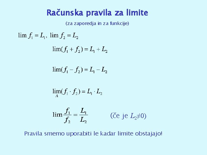 Računska pravila za limite (za zaporedja in za funkcije) (če je L 2≠ 0)