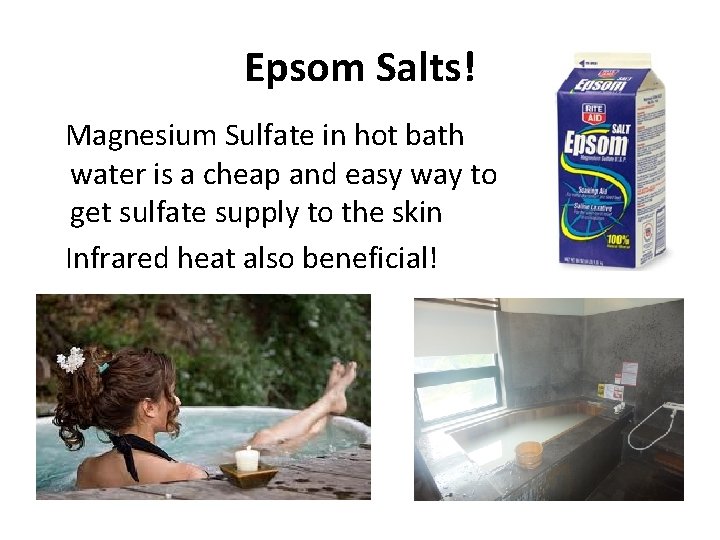 Epsom Salts! Magnesium Sulfate in hot bath water is a cheap and easy way