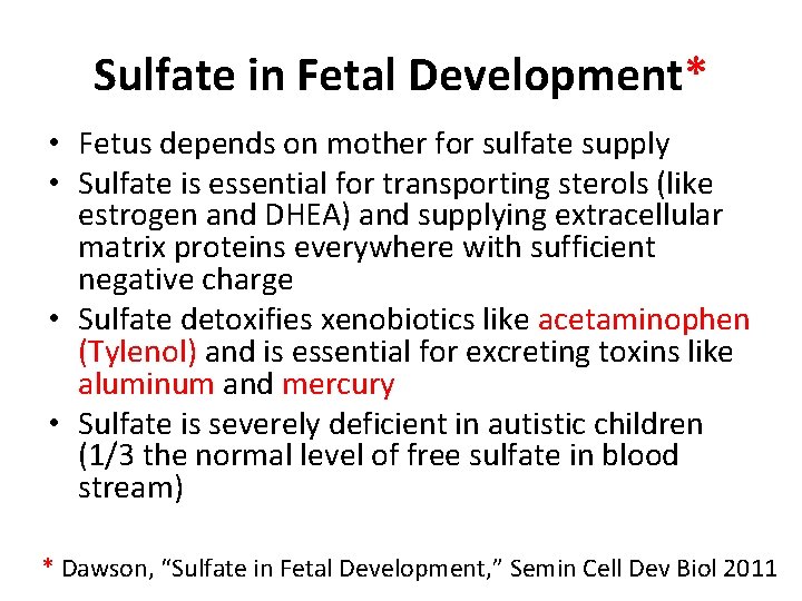 Sulfate in Fetal Development* • Fetus depends on mother for sulfate supply • Sulfate