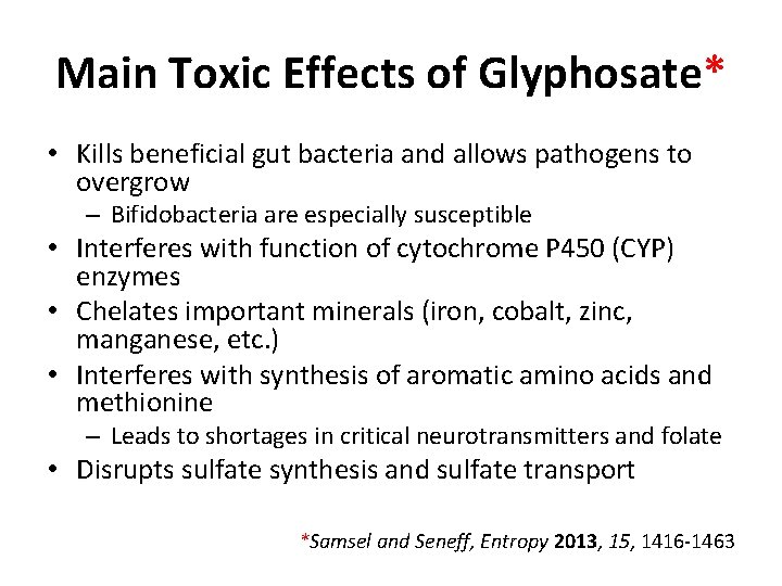 Main Toxic Effects of Glyphosate* • Kills beneficial gut bacteria and allows pathogens to