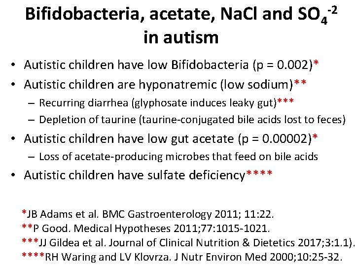 Bifidobacteria, acetate, Na. Cl and SO 4 -2 in autism • Autistic children have