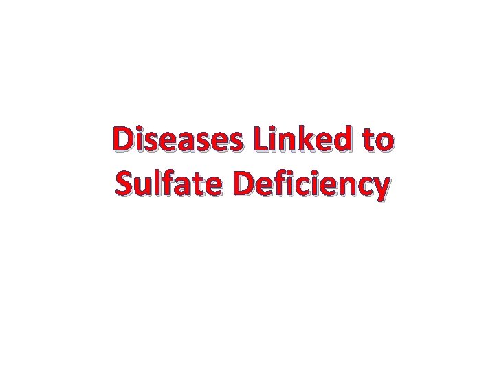  Diseases Linked to Sulfate Deficiency 