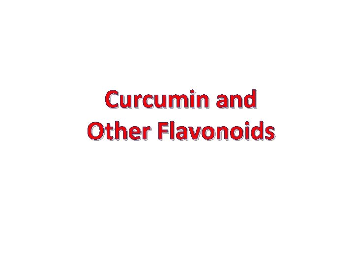 Curcumin and Other Flavonoids 