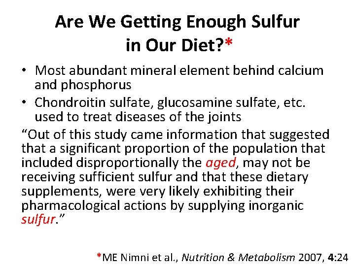 Are We Getting Enough Sulfur in Our Diet? * • Most abundant mineral element