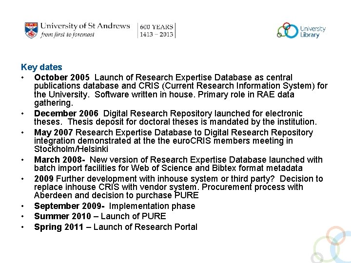 Key dates • October 2005 Launch of Research Expertise Database as central publications database