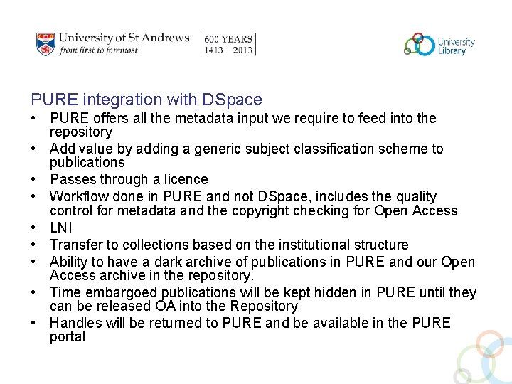 PURE integration with DSpace • PURE offers all the metadata input we require to