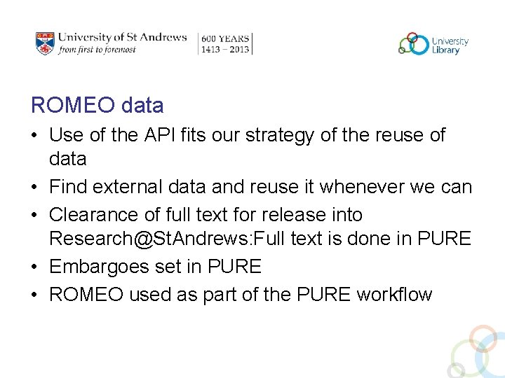 ROMEO data • Use of the API fits our strategy of the reuse of