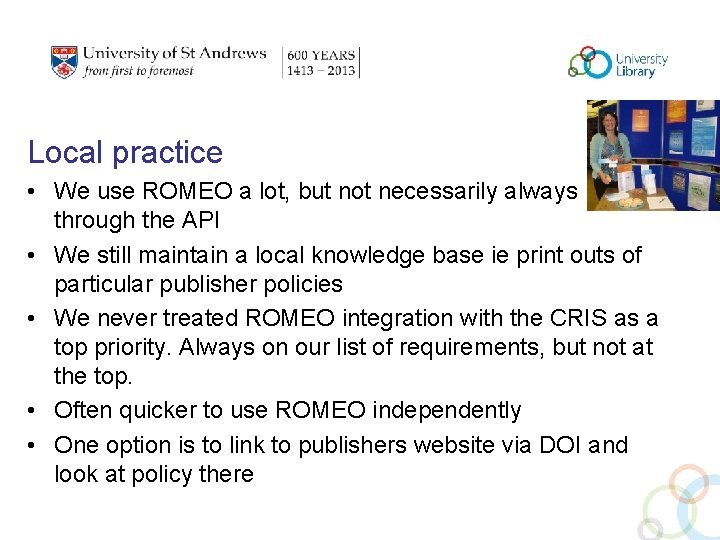 Local practice • We use ROMEO a lot, but not necessarily always through the