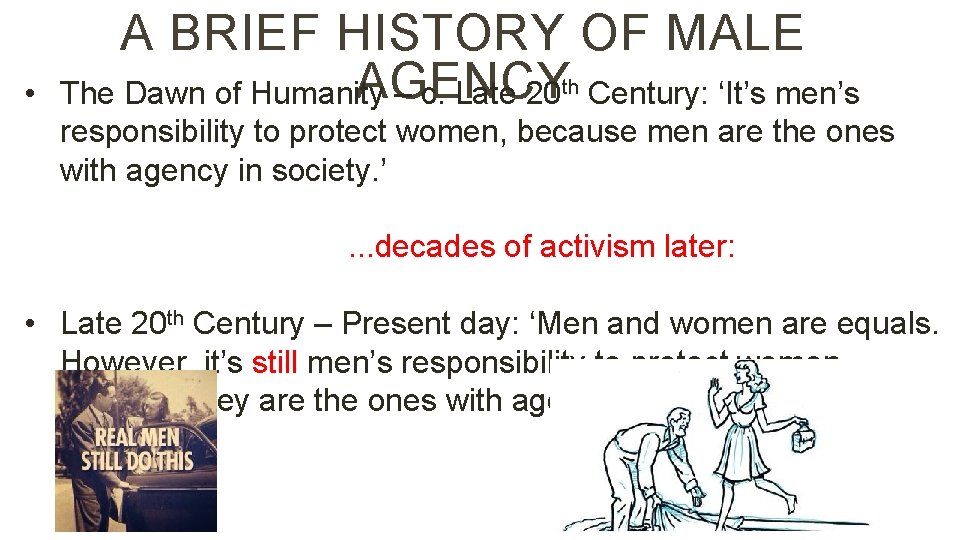  • A BRIEF HISTORY OF MALE AGENCY The Dawn of Humanity – c.