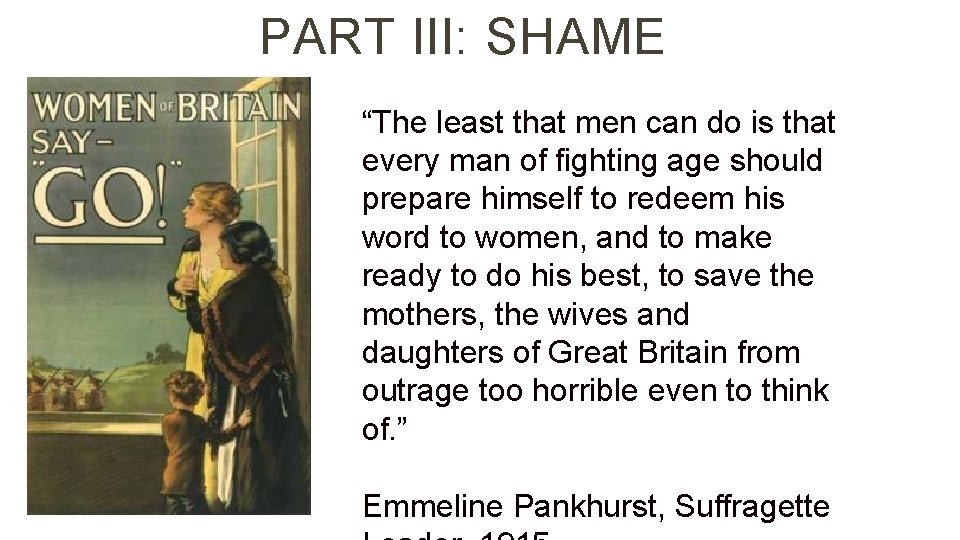PART III: SHAME “The least that men can do is that every man of
