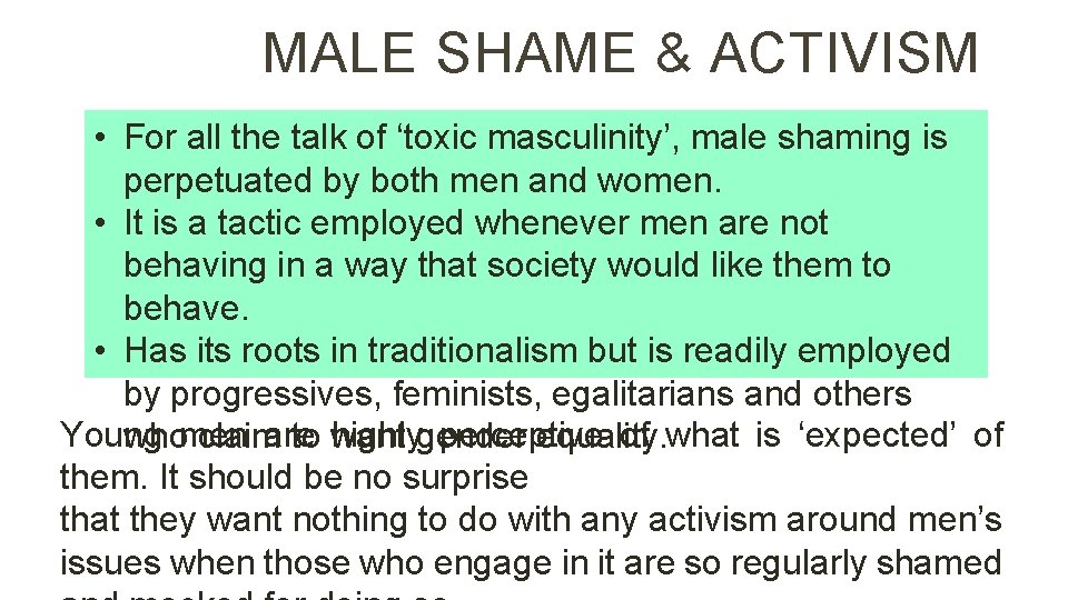 MALE SHAME & ACTIVISM • For all the talk of ‘toxic masculinity’, male shaming