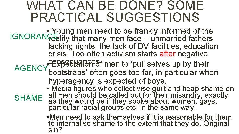WHAT CAN BE DONE? SOME PRACTICAL SUGGESTIONS • Young men need to be frankly