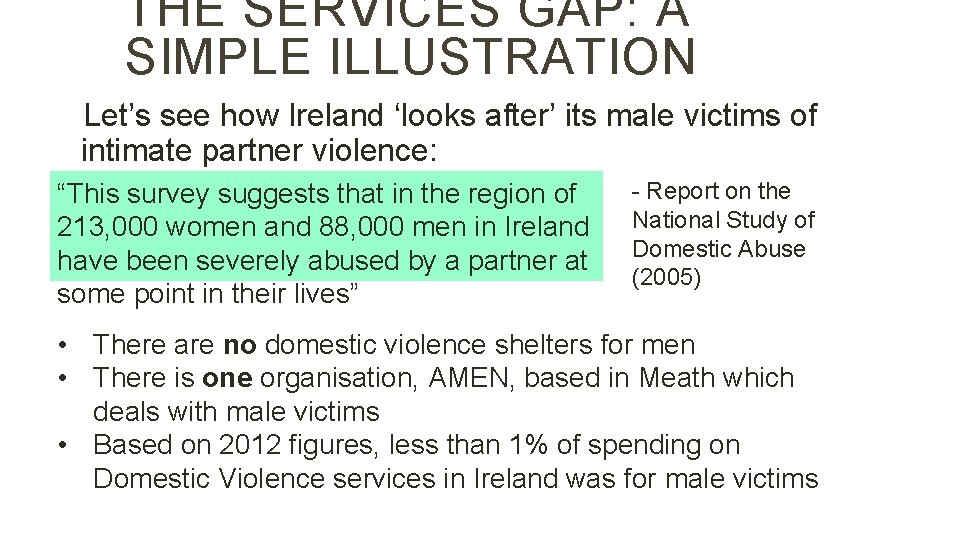 THE SERVICES GAP: A SIMPLE ILLUSTRATION Let’s see how Ireland ‘looks after’ its male