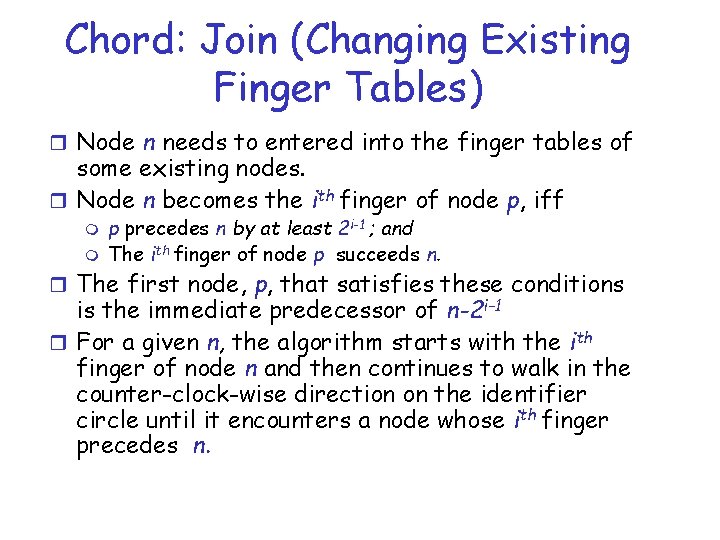 Chord: Join (Changing Existing Finger Tables) r Node n needs to entered into the