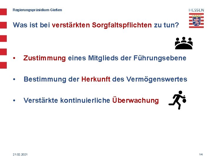 Regierungspräsidium Gießen Was ist bei verstärkten Sorgfaltspflichten zu tun? • Zustimmung eines Mitglieds der