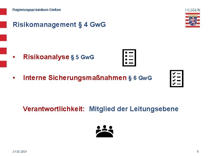 Regierungspräsidium Gießen Risikomanagement § 4 Gw. G • Risikoanalyse § 5 Gw. G •