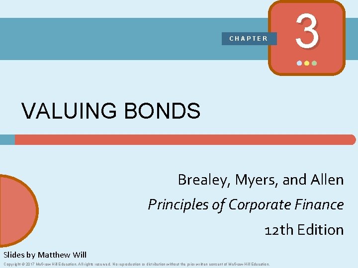 CHAPTER 3 3 -1 VALUING BONDS Brealey, Myers, and Allen Principles of Corporate Finance