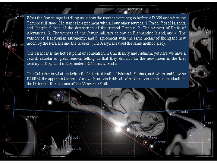 What the Jewish sage is telling us is how the months were begun before