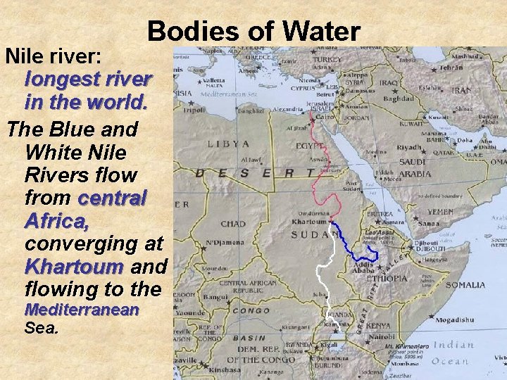 Bodies of Water Nile river: longest river in the world. The Blue and White