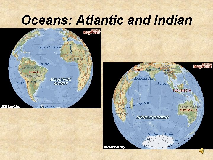 Oceans: Atlantic and Indian Oceans: Atlantic and Indian