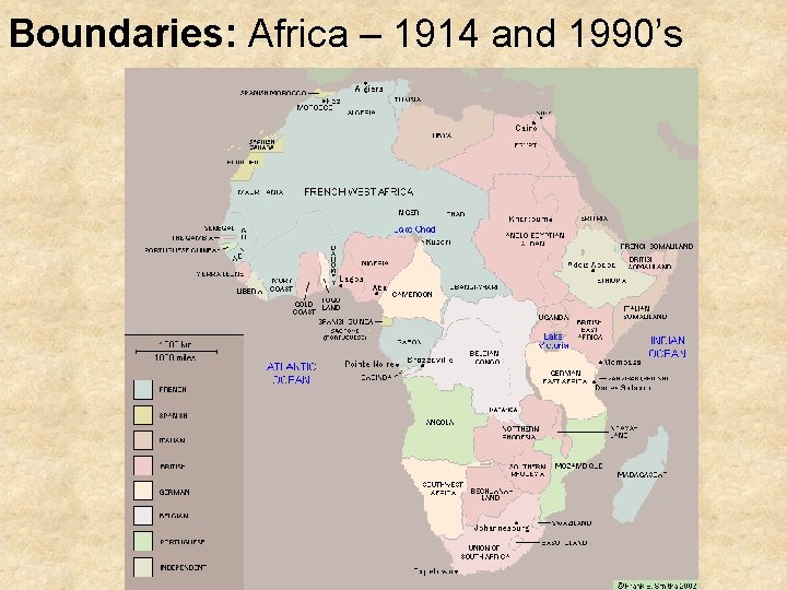 Boundaries: Africa – 1914 and 1990’s Boundaries: Africa – 1914 and 1990’s