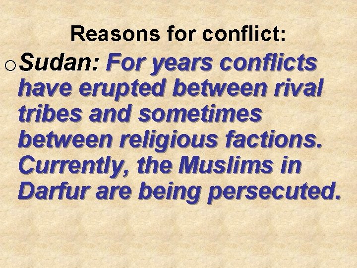 Reasons for conflict: o. Sudan: For years conflicts have erupted between rival tribes and Reasons for conflict: o. Sudan: For years conflicts have erupted between rival tribes and
