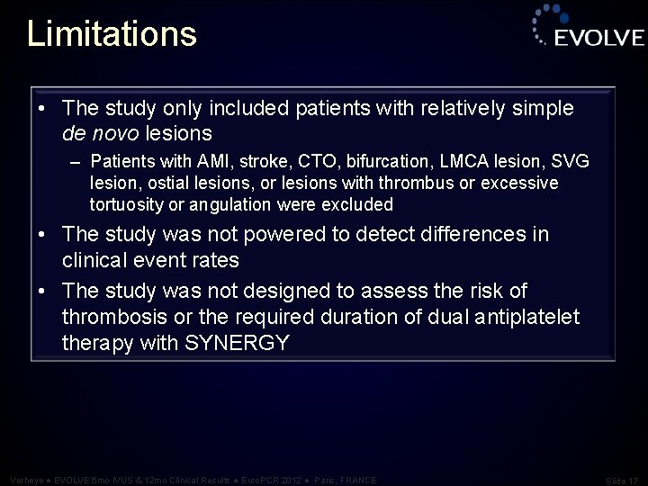 Limitations • The study only included patients with relatively simple de novo lesions –