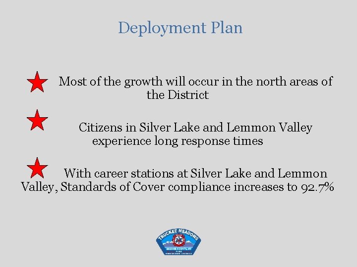 Deployment Plan Most of the growth will occur in the north areas of the