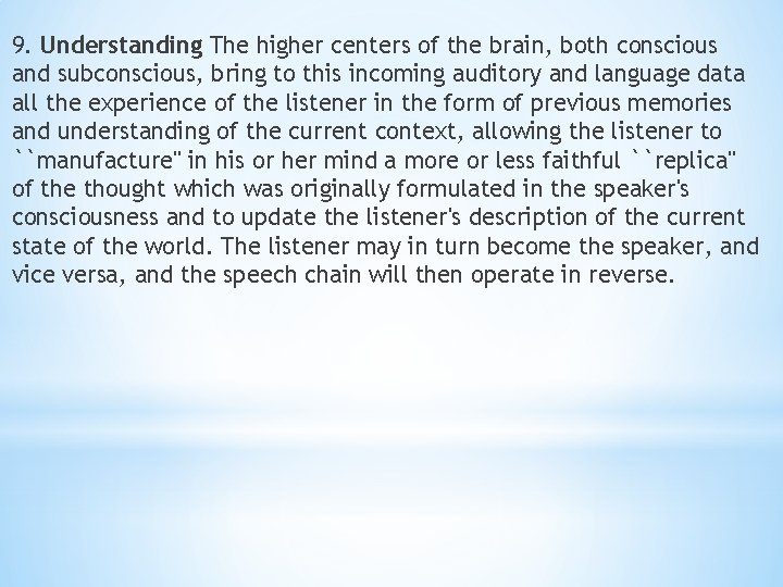 9. Understanding The higher centers of the brain, both conscious and subconscious, bring to