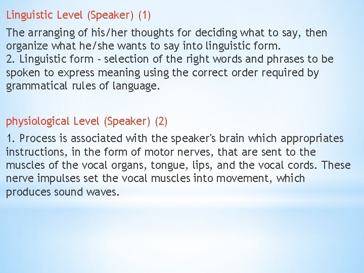 Linguistic Level (Speaker) (1) The arranging of his/her thoughts for deciding what to say,