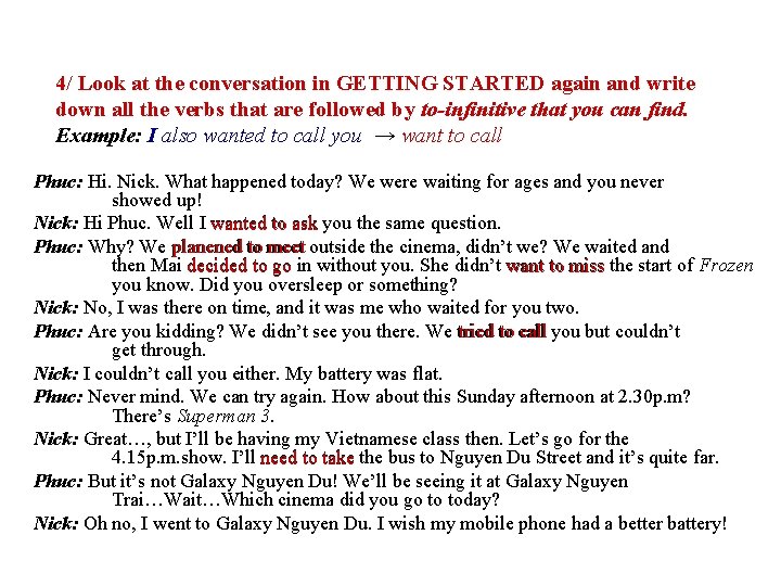 4/ Look at the conversation in GETTING STARTED again and write down all the