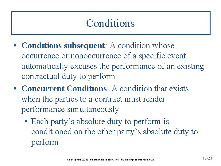 Conditions § Conditions subsequent: A condition whose occurrence or nonoccurrence of a specific event